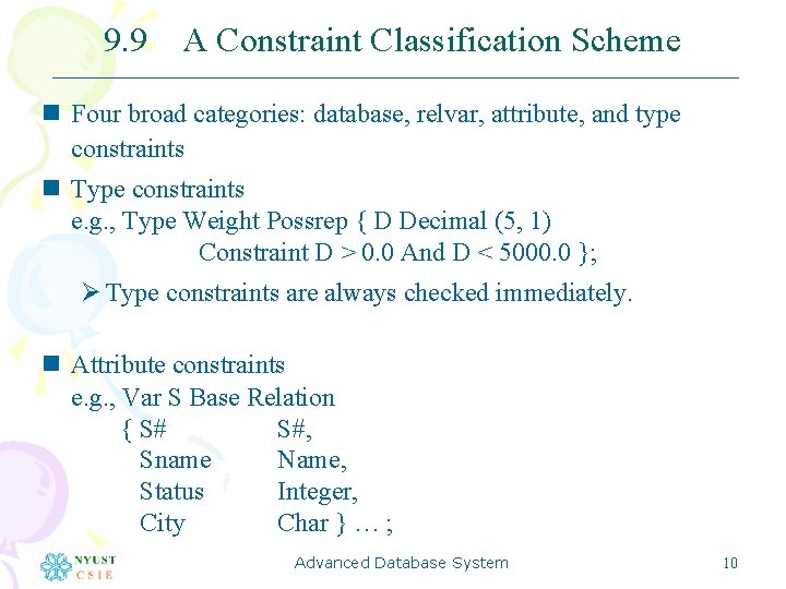 9. 9 A Constraint Classification Scheme n Four broad categories: database, relvar, attribute, and