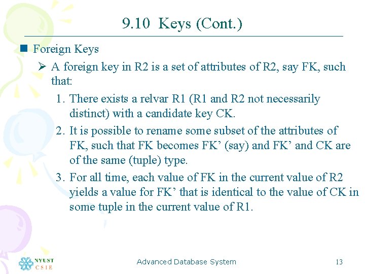 9. 10 Keys (Cont. ) n Foreign Keys Ø A foreign key in R