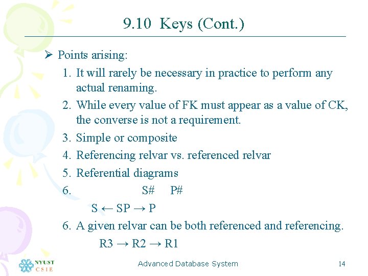 9. 10 Keys (Cont. ) Ø Points arising: 1. It will rarely be necessary