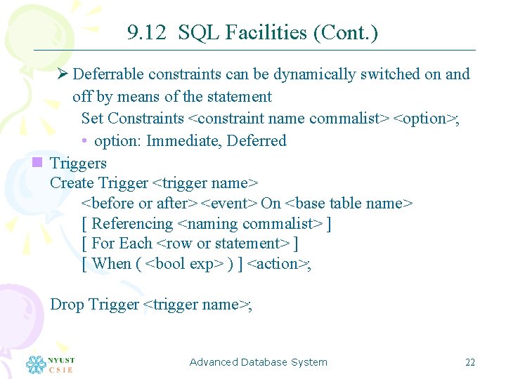 9. 12 SQL Facilities (Cont. ) Ø Deferrable constraints can be dynamically switched on