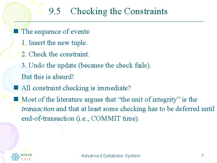 9. 5 Checking the Constraints n The sequence of events: 1. Insert the new