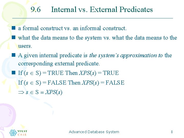 9. 6 Internal vs. External Predicates n a formal construct vs. an informal construct.