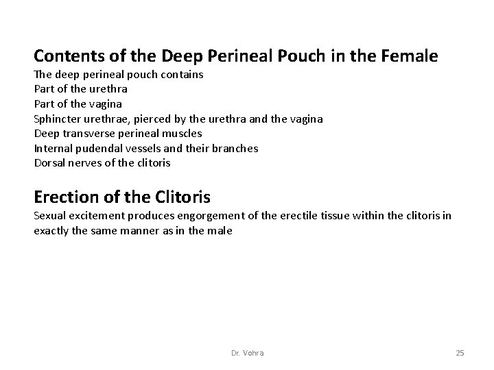 Contents of the Deep Perineal Pouch in the Female The deep perineal pouch contains