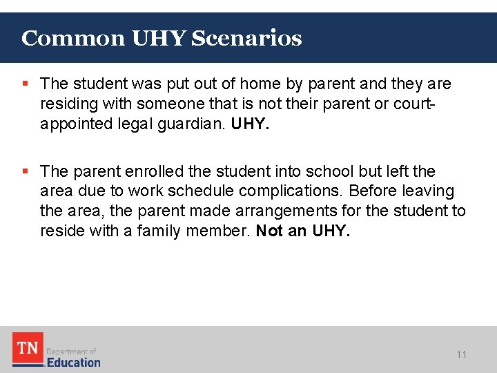 Common UHY Scenarios § The student was put of home by parent and they