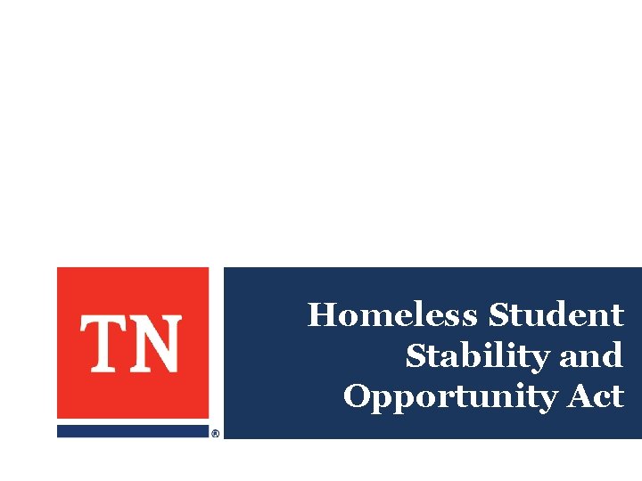 Homeless Student Stability and Opportunity Act 