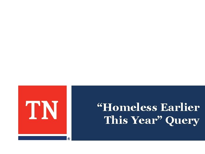 “Homeless Earlier This Year” Query 