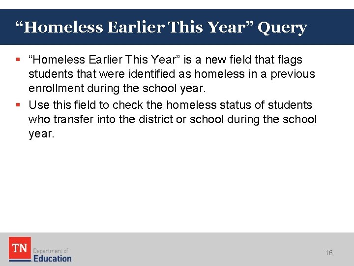 “Homeless Earlier This Year” Query § “Homeless Earlier This Year” is a new field