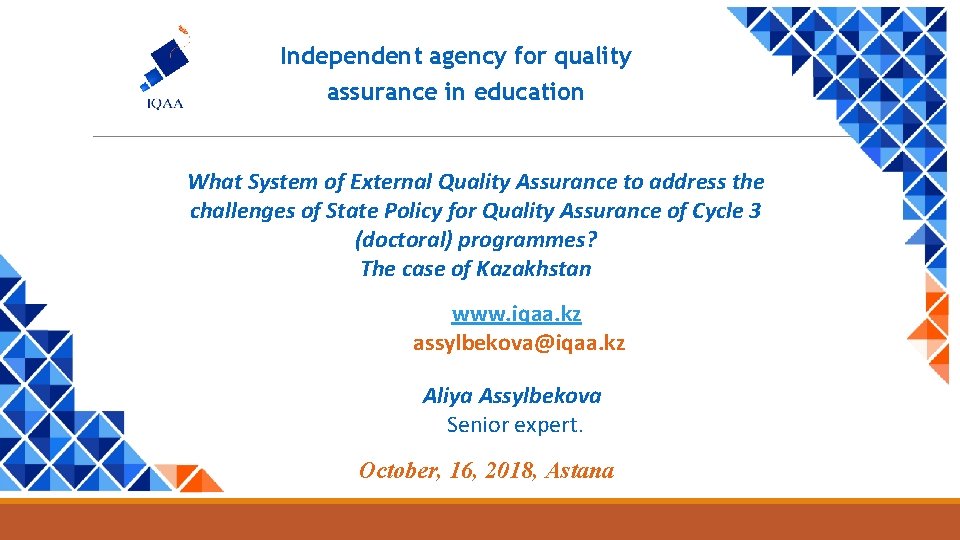 Independent agency for quality assurance in education What System of External Quality Assurance to