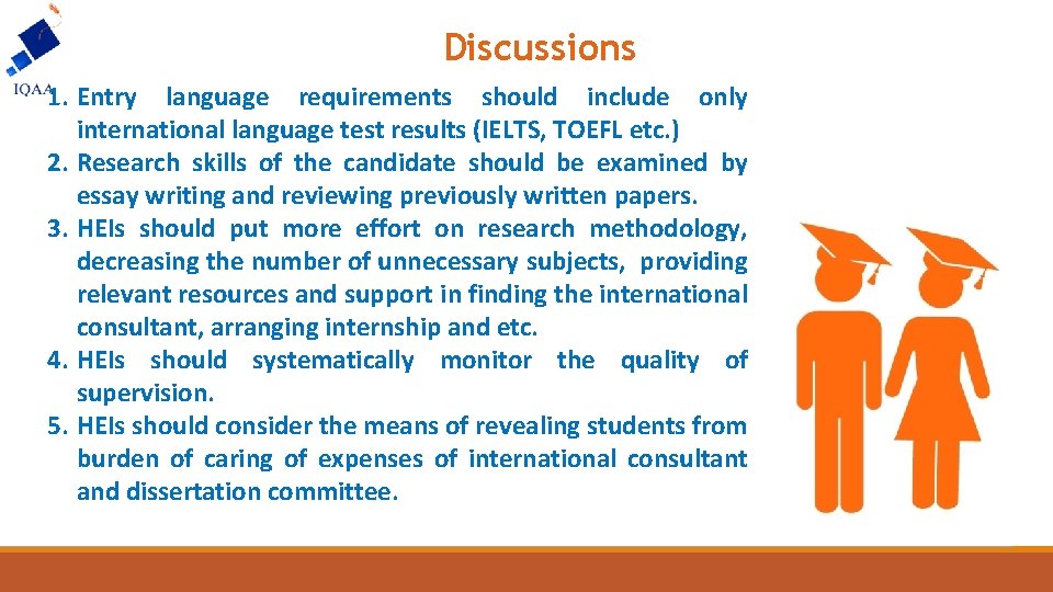 Discussions 1. Entry language requirements should include only international language test results (IELTS, TOEFL