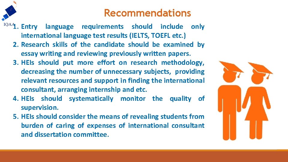 Recommendations 1. Entry language requirements should include only international language test results (IELTS, TOEFL