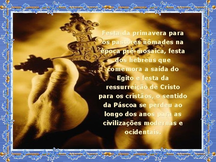 Festa da primavera para os pastores nômades na época pré-mosaica, festa dos hebreus que