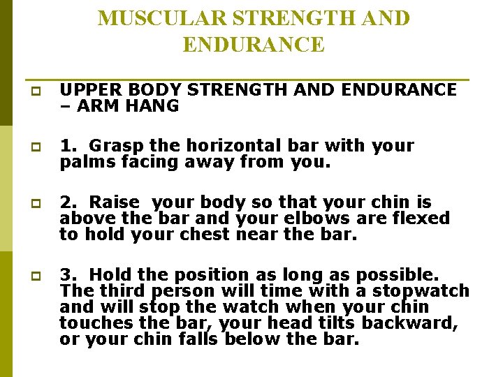 MUSCULAR STRENGTH AND ENDURANCE p UPPER BODY STRENGTH AND ENDURANCE – ARM HANG p MUSCULAR STRENGTH AND ENDURANCE p UPPER BODY STRENGTH AND ENDURANCE – ARM HANG p