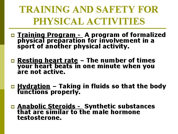 TRAINING AND SAFETY FOR PHYSICAL ACTIVITIES p Training Program - A program of formalized TRAINING AND SAFETY FOR PHYSICAL ACTIVITIES p Training Program - A program of formalized