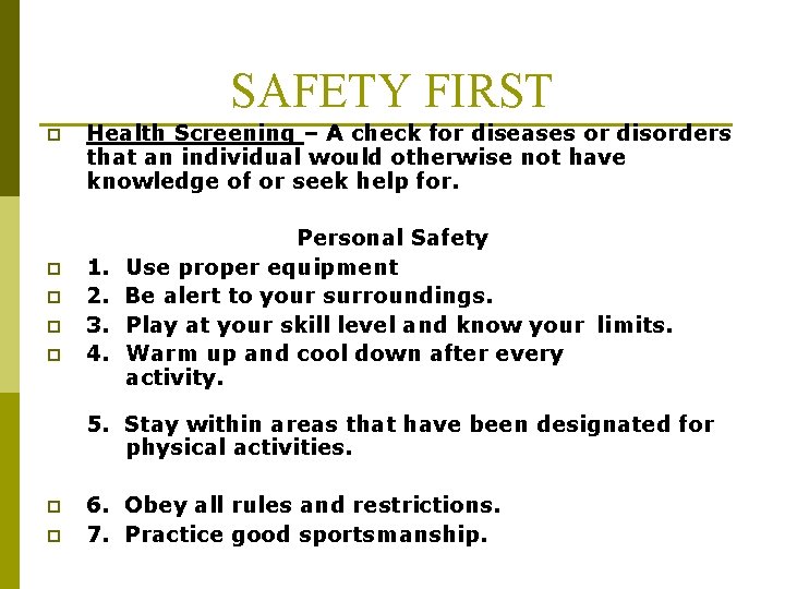 SAFETY FIRST p p p Health Screening – A check for diseases or disorders SAFETY FIRST p p p Health Screening – A check for diseases or disorders
