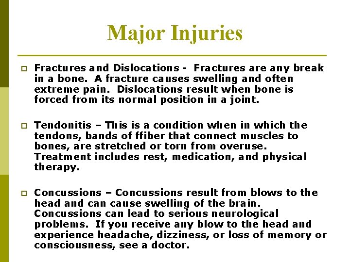 Major Injuries p Fractures and Dislocations - Fractures are any break in a bone. Major Injuries p Fractures and Dislocations - Fractures are any break in a bone.