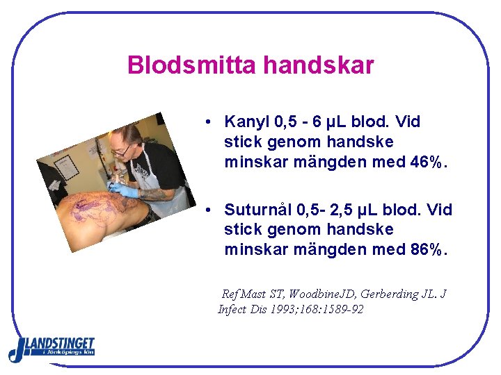Blodsmitta handskar • Kanyl 0, 5 - 6 µL blod. Vid stick genom handske Blodsmitta handskar • Kanyl 0, 5 - 6 µL blod. Vid stick genom handske