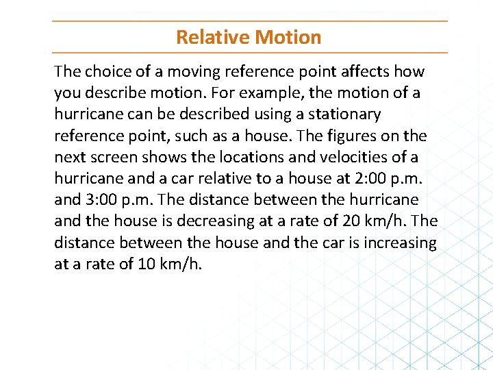 Relative Motion The choice of a moving reference point affects how you describe motion.