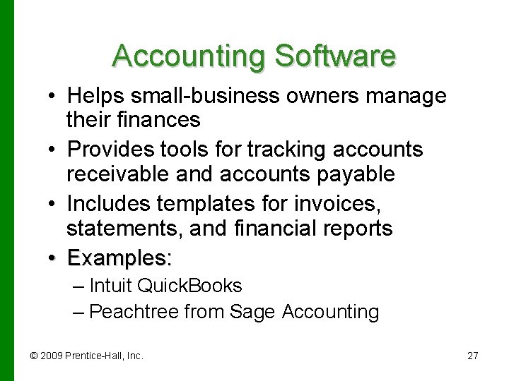 Accounting Software • Helps small-business owners manage their finances • Provides tools for tracking