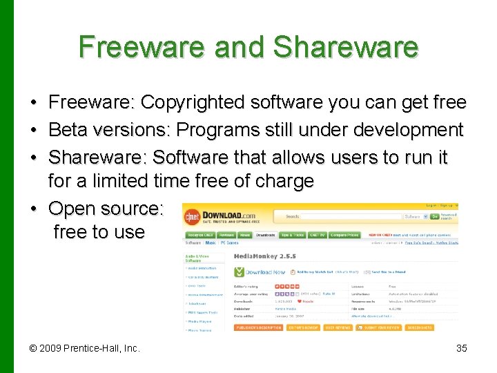 Freeware and Shareware • Freeware: Copyrighted software you can get free • Beta versions: