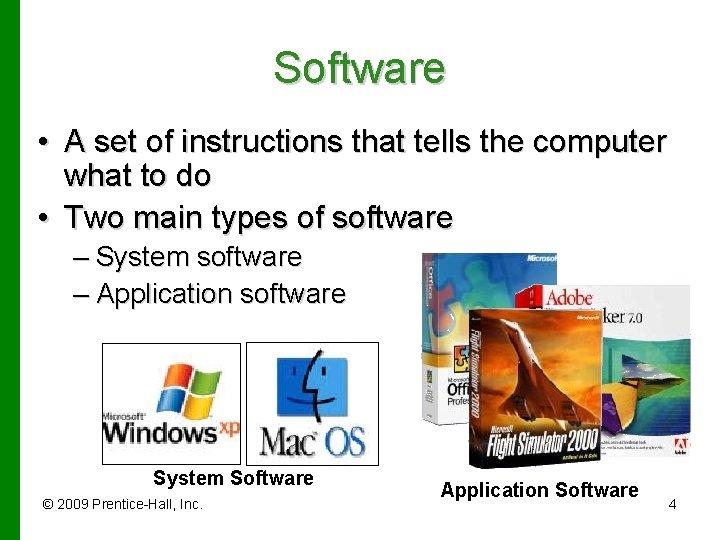 Software • A set of instructions that tells the computer what to do •