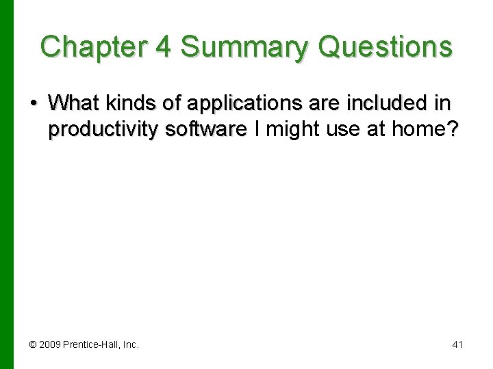 Chapter 4 Summary Questions • What kinds of applications are included in productivity software