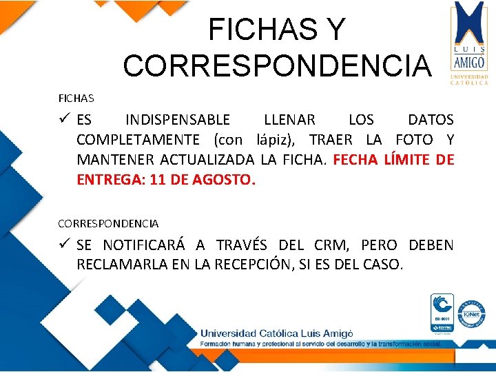 FICHAS Y CORRESPONDENCIA FICHAS ü ES INDISPENSABLE LLENAR LOS DATOS COMPLETAMENTE (con lápiz), TRAER