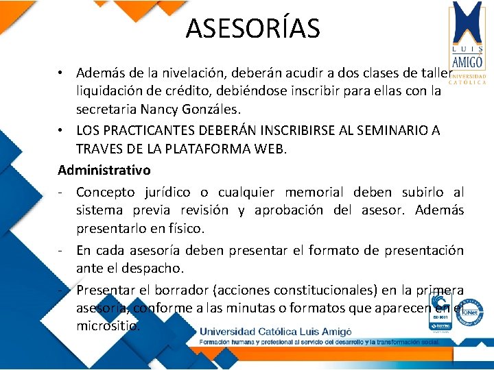 ASESORÍAS • Además de la nivelación, deberán acudir a dos clases de taller liquidación