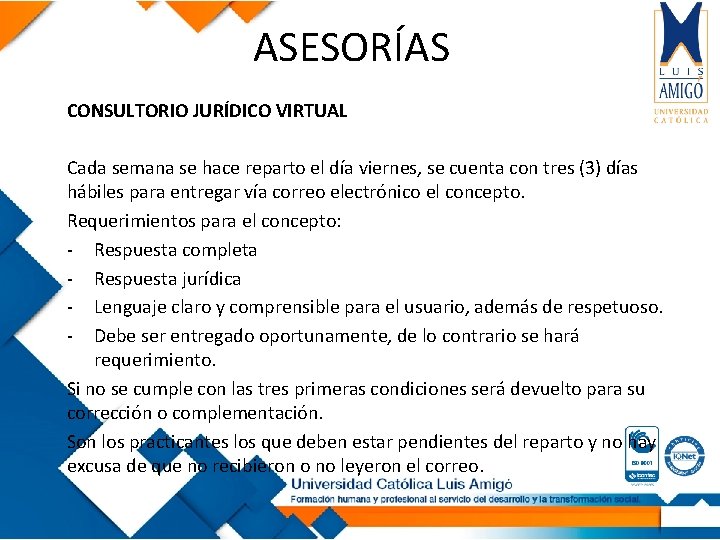 ASESORÍAS CONSULTORIO JURÍDICO VIRTUAL Cada semana se hace reparto el día viernes, se cuenta