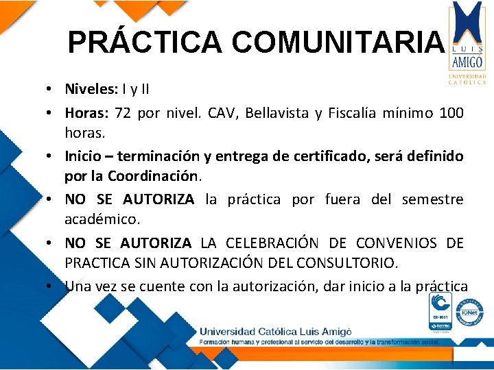 PRÁCTICA COMUNITARIA • Niveles: I y II • Horas: 72 por nivel. CAV, Bellavista