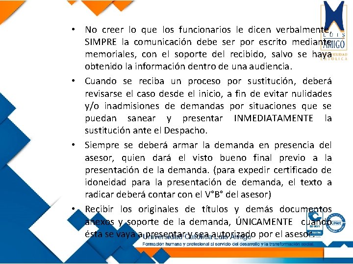  • No creer lo que los funcionarios le dicen verbalmente, SIMPRE la comunicación