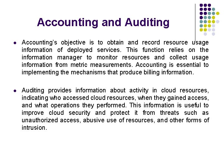 Accounting and Auditing l Accounting’s objective is to obtain and record resource usage information