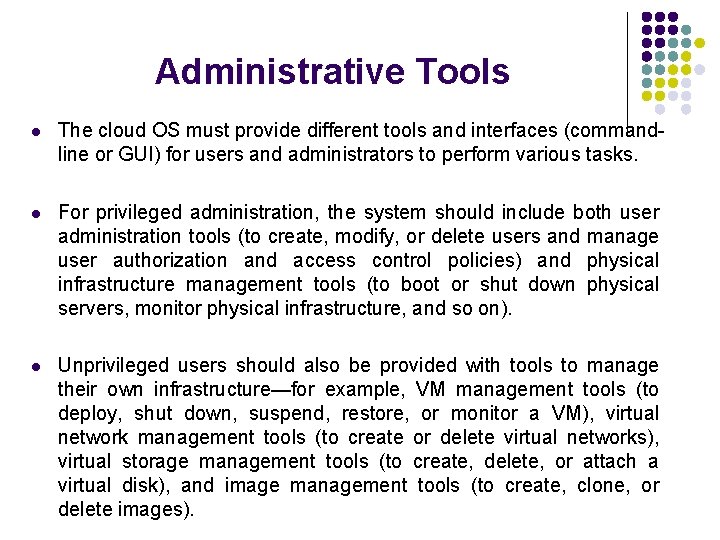 Administrative Tools l The cloud OS must provide different tools and interfaces (commandline or