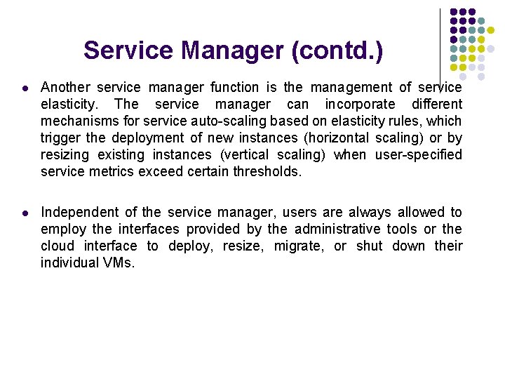 Service Manager (contd. ) l Another service manager function is the management of service