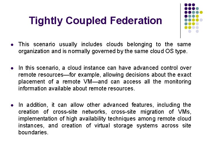 Tightly Coupled Federation l This scenario usually includes clouds belonging to the same organization