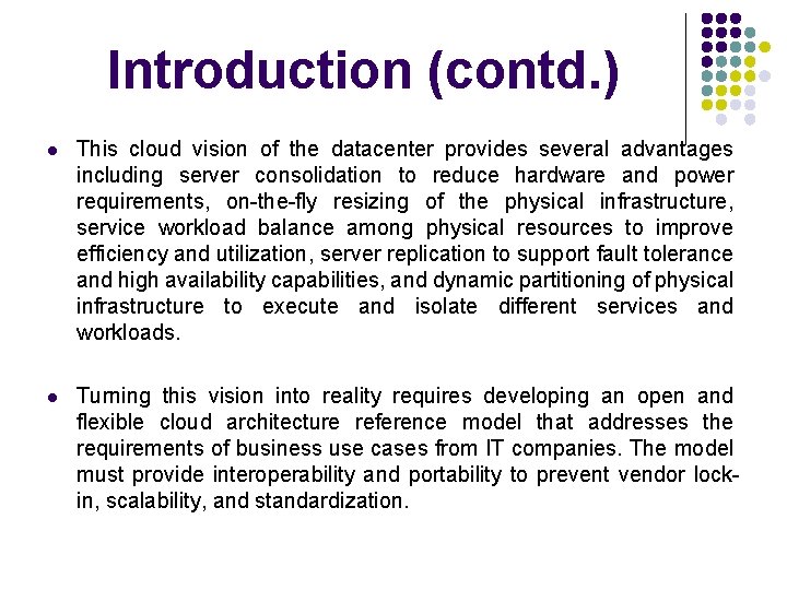 Introduction (contd. ) l This cloud vision of the datacenter provides several advantages including
