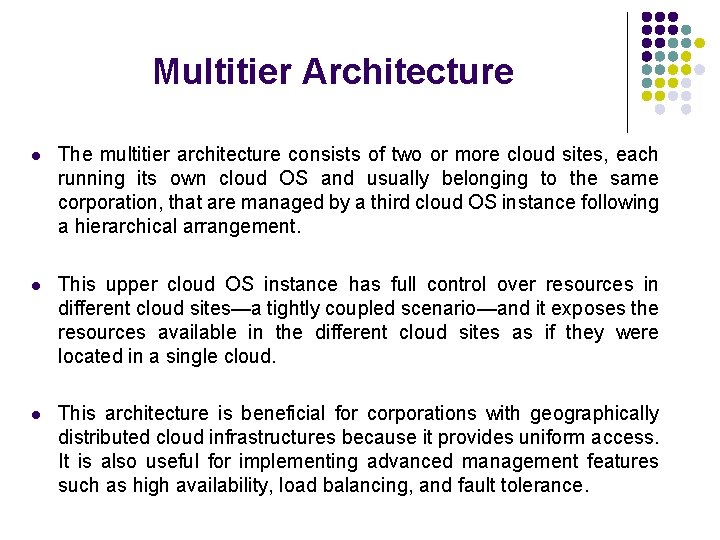 Multitier Architecture l The multitier architecture consists of two or more cloud sites, each