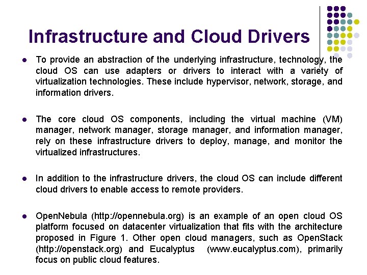 Infrastructure and Cloud Drivers l To provide an abstraction of the underlying infrastructure, technology,