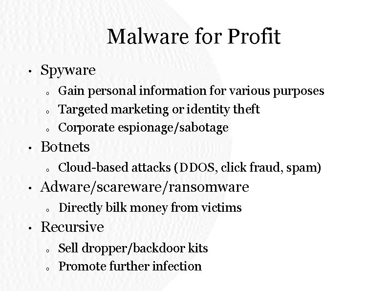 Malware for Profit • Spyware o o o • Botnets o • Cloud-based attacks Malware for Profit • Spyware o o o • Botnets o • Cloud-based attacks