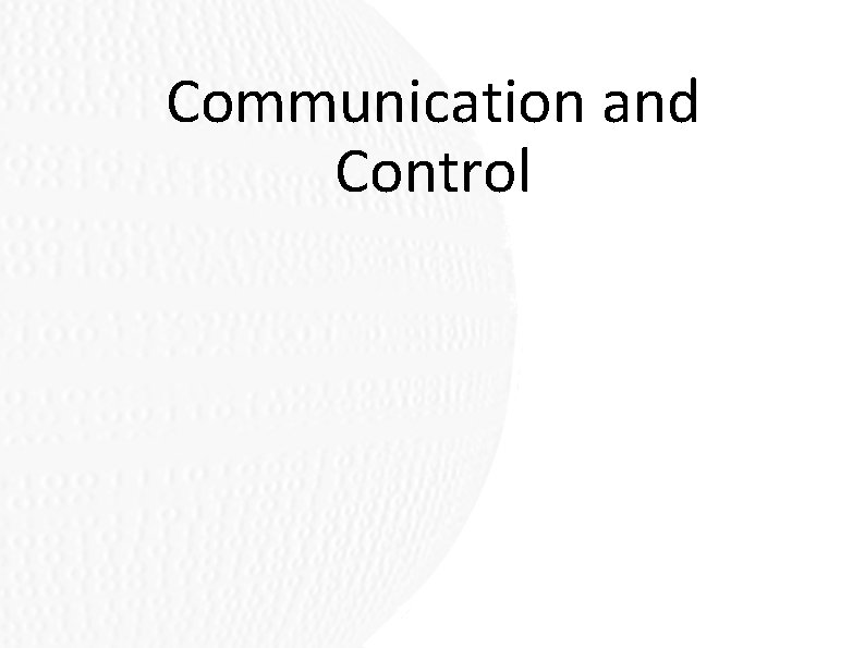 Communication and Control Communication and Control