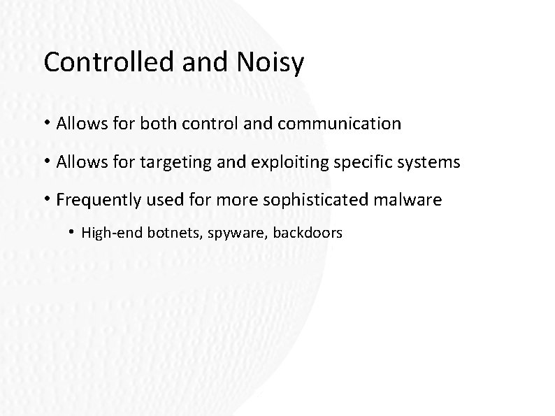 Controlled and Noisy • Allows for both control and communication • Allows for targeting Controlled and Noisy • Allows for both control and communication • Allows for targeting