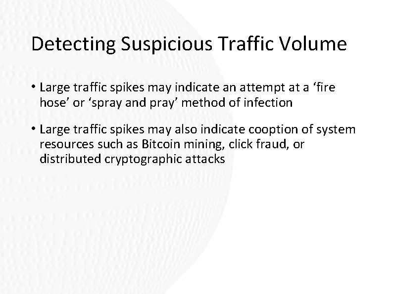 Detecting Suspicious Traffic Volume • Large traffic spikes may indicate an attempt at a Detecting Suspicious Traffic Volume • Large traffic spikes may indicate an attempt at a