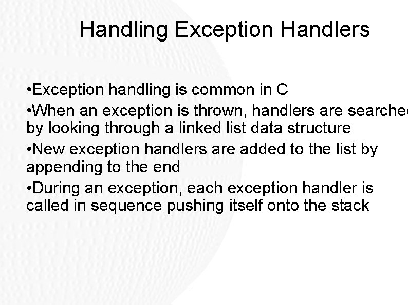 Handling Exception Handlers • Exception handling is common in C • When an exception Handling Exception Handlers • Exception handling is common in C • When an exception