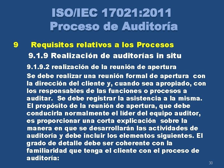 ISO/IEC 17021: 2011 Proceso de Auditoría 9 Requisitos relativos a los Procesos 9. 1.