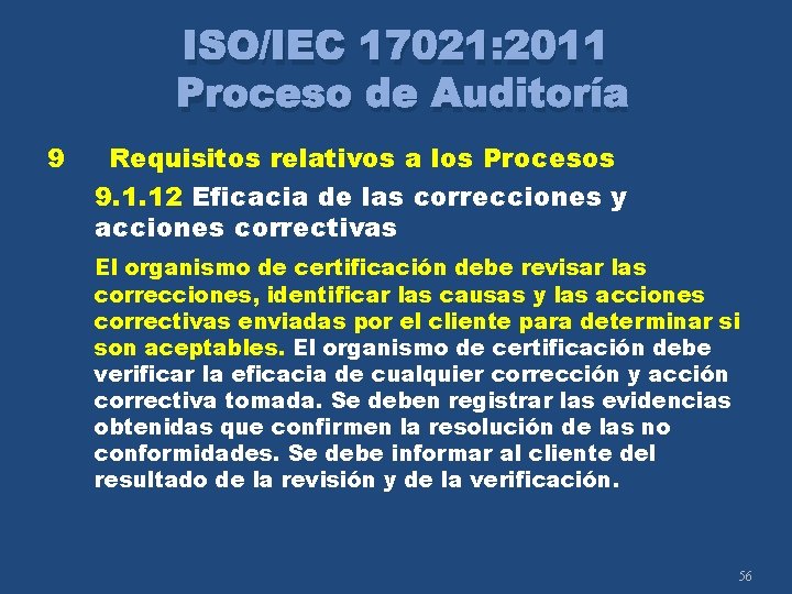 ISO/IEC 17021: 2011 Proceso de Auditoría 9 Requisitos relativos a los Procesos 9. 1.