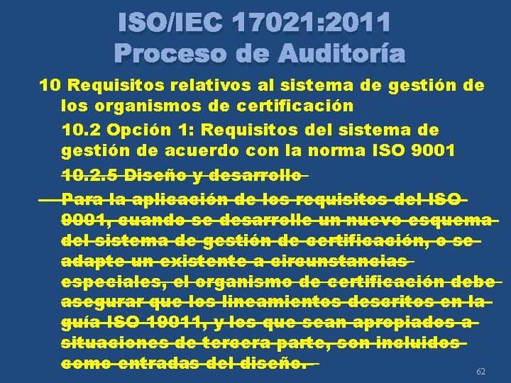 ISO/IEC 17021: 2011 Proceso de Auditoría 10 Requisitos relativos al sistema de gestión de