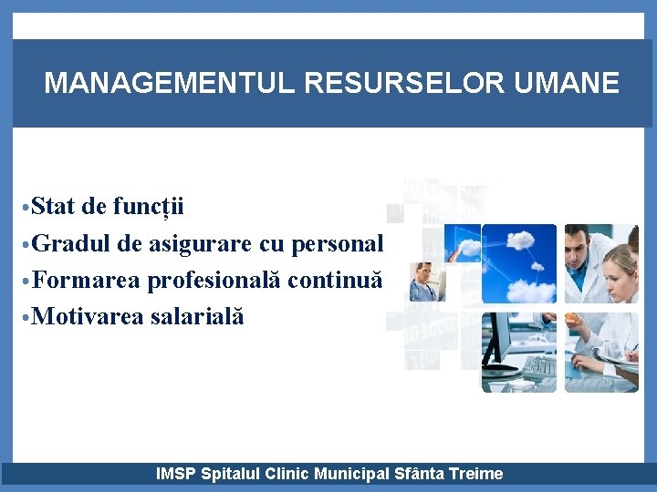 MANAGEMENTUL RESURSELOR UMANE • Stat de funcții • Gradul de asigurare cu personal •