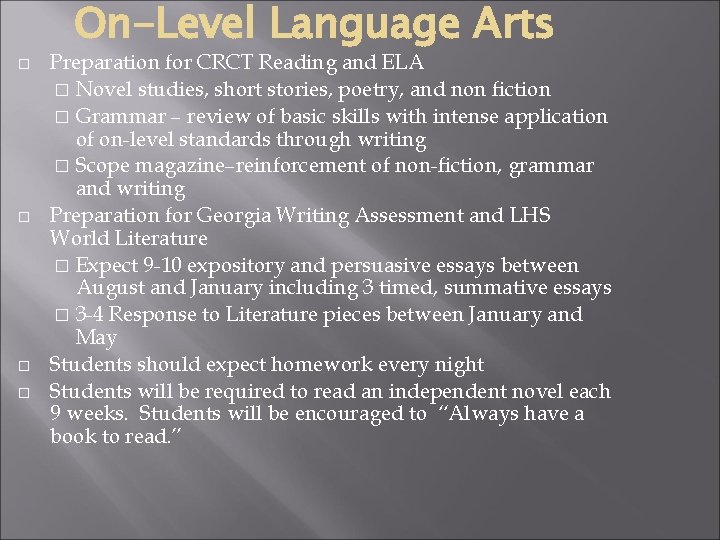 On-Level Language Arts � � Preparation for CRCT Reading and ELA � Novel studies,