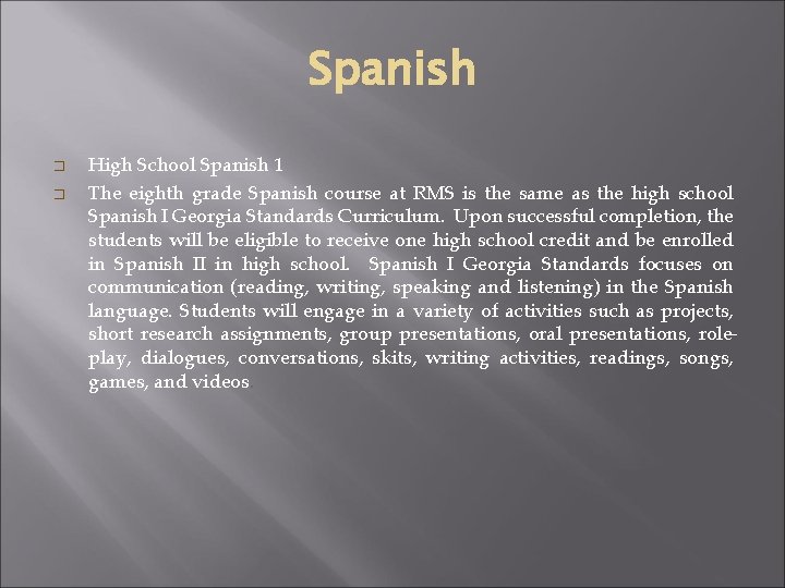 Spanish � � High School Spanish 1 The eighth grade Spanish course at RMS