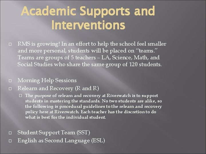 Academic Supports and Interventions � � � RMS is growing! In an effort to