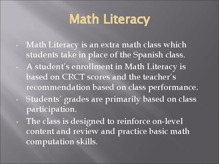 Math Literacy ▪ ▪ Math Literacy is an extra math class which students take